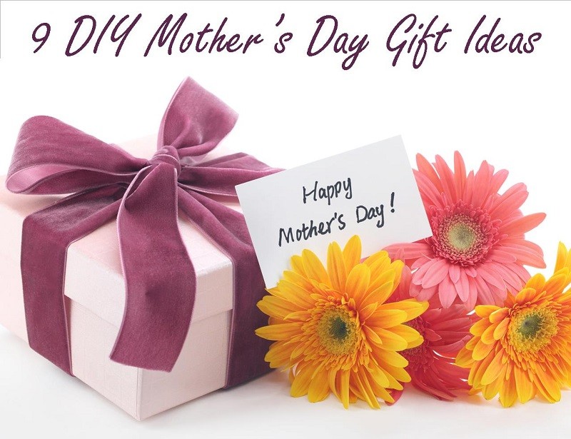 9 DIY Mother’s Day Gift Ideas